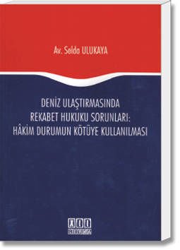 Deniz Ulaştırmasında Rekabet Hukuku Sorunları:Hâkim Durumun Kötüye Kullanılması