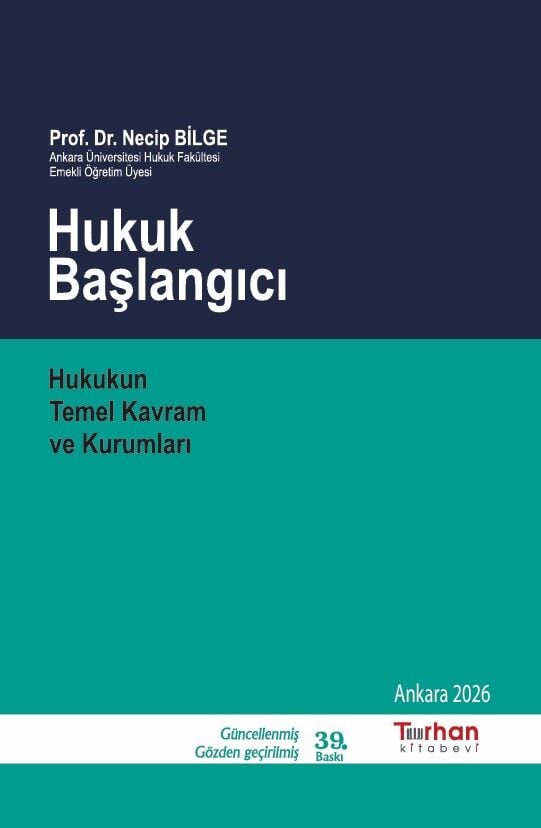 Hukuk Başlangıcı  Hukukun Temel Kavram ve Kurumları 39. BASKI 2026  DİKKAT BU ÜRÜN ÖN SİPARİŞTİR 23.09.2026 TARİHİNDE SEVK EDİLECEKTİR