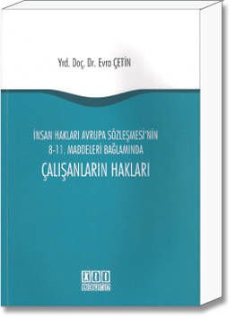 İnsan Hakları Avrupa Sözleşmesi'nin 8-11. Maddeleri Bağlamında Çalışanların Hakları