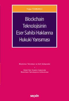 Blockchain Teknolojisinin Eser Sahibi Haklarına Hukuki Yansıması