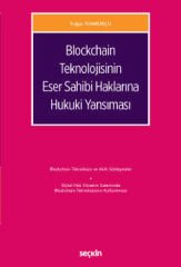 Blockchain Teknolojisinin Eser Sahibi Haklarına Hukuki Yansıması