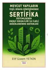 Mevcut Yapıların Yeşil Binaya Dönüşümünde Sertifika Sistemlerinin Enerji Verimliliğili İle İlgili Değerlendirme Kriterleri