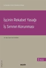 İşçinin Rekabet Yasağı - İş Sırrının Korunması
