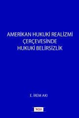 AMERİKAN HUKUKİ REALİZMİ ÇERÇEVESİNDE HUKUKİ BELİRSİZLİK