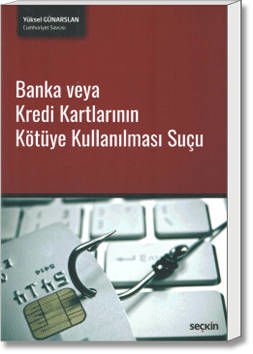 Banka veya Kredi Kartlarının Kötüye Kullanılması Suçu