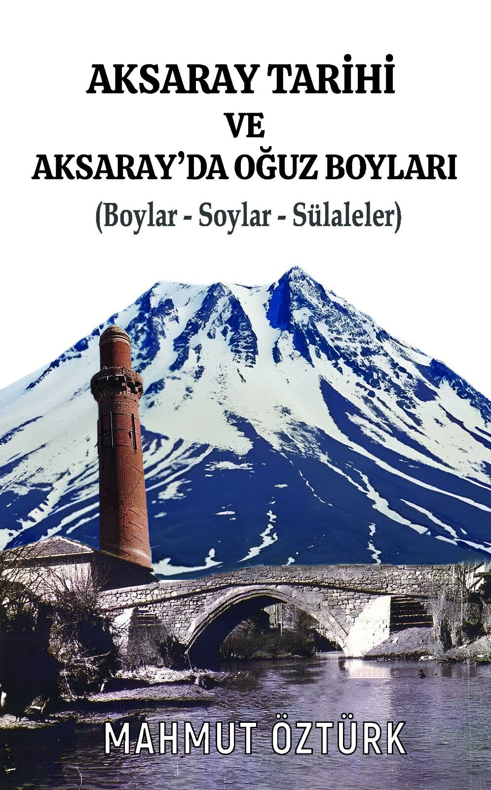 AKSARAY TARİHİ VE AKSARAYDA OĞUZ BOYLARI