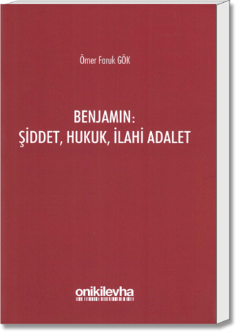 Benjamin: Şiddet, Hukuk, ilahi Adalet