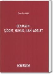 Benjamin: Şiddet, Hukuk, ilahi Adalet