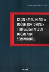 Kadın Hastalıkları ve Doğum Doktorunun Tıbbi Müdahaleden Doğan Akdi Sorumluluğu