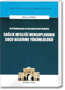 Sağlık Mesleği Mensuplarının Suçu Bildirme Yükümlülüğü