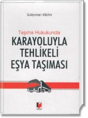 Taşıma Hukukunda Karayoluyla Tehlikeli Eşya Taşıması