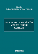 AHMET ESAT ARSEBÜK'ÜN MEDENİ HUKUK YAZILARI