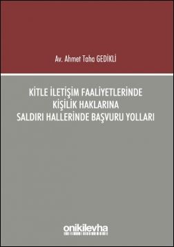 Kitle İletişim Faaliyetlerinde Kişilik Haklarına Saldırı Hallerinde Başvuru Yolları