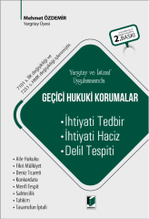 Geçici Hukuki Korumalar (İhtiyati Tedbir - İhtiyati Haciz - Delil Tespiti)
