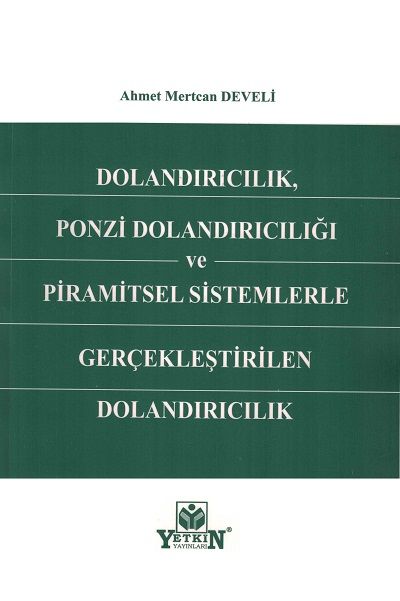 Dolancıdırıcılık, Ponzi Dolandırıcılığı ve Piaramitsel Sistemlerle Gerçekleştirilen Dolandırıcılık