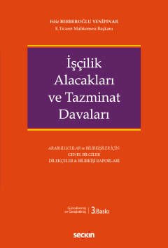 İş Hukukunda İşçilik Alacakları ve Tazminat Davaları (Örnek Dilekçeler ve Bilirkişi Raporları)