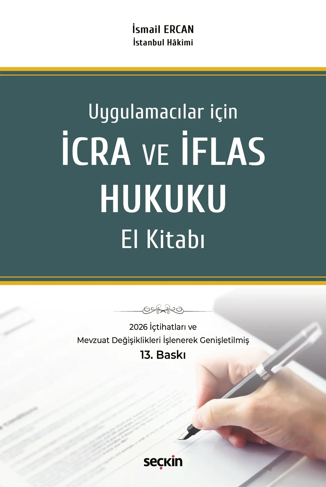 Uygulamacılar için İcra ve İflas Hukuku El Kitabı