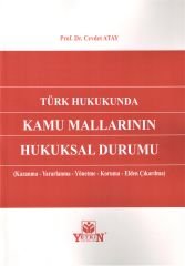 Türk Hukukunda Kamu Mallarının Hukuksal Durumu