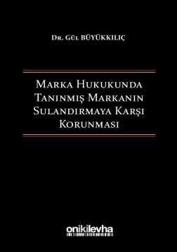 Marka Hukukunda Tanınmış Markanın Sulandırmaya Karşı Korunması