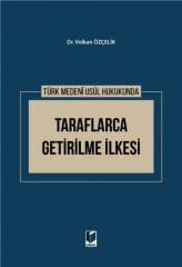 Türk Medeni Usul Hukukunda Taraflarca Getirilme İlkesi