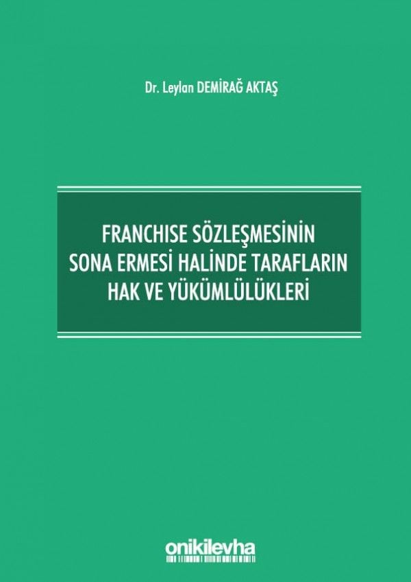 Franchise Sözleşmesinin Sona Ermesi Halinde Tarafların Hak ve Yükümlülükleri