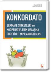 Konkordato(Sermaye Şirketleri ve Kooperatiflerin Uzlaşma Suretiyle Yapılandırılması)