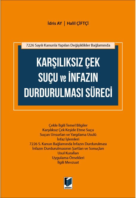 7226 Sayılı Kanunla Yapılan Değişiklikler Bağlamında Karşılıksız Çek Suçu ve İnfazın Durdurulması Süreci