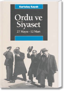 Ordu ve Siyaset(27 Mayıs - 12 Mart)