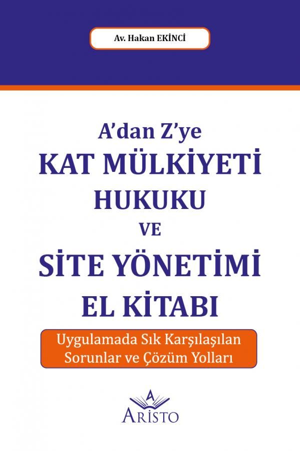 A'dan Z'ye Kat Mülkiyeti Hukuku ve Site Yönetimi El Kitabı
