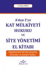 A'dan Z'ye Kat Mülkiyeti Hukuku ve Site Yönetimi El Kitabı