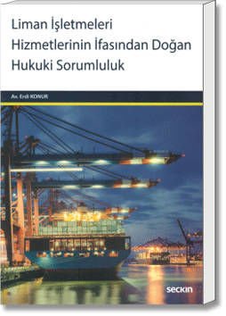 Liman İşletmeleri Hizmetlerinin İfasından Doğan Hukuki Sorumluluk