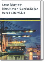 Liman İşletmeleri Hizmetlerinin İfasından Doğan Hukuki Sorumluluk