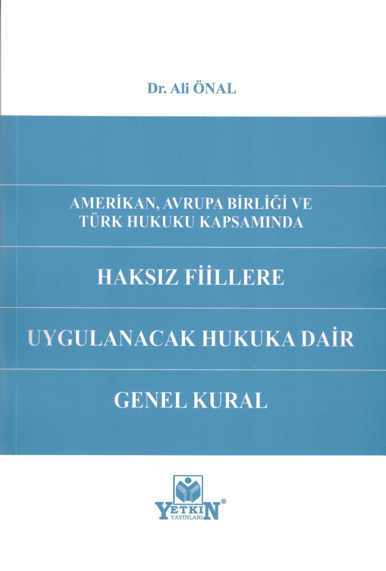 Haksız Fiillere Uygulanacak Hukuka Dair Genel Kural