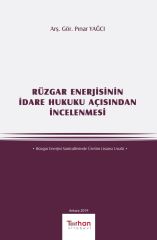 Rüzgar Enerjisinin İdare Hukuku Açısından İncelenmesi