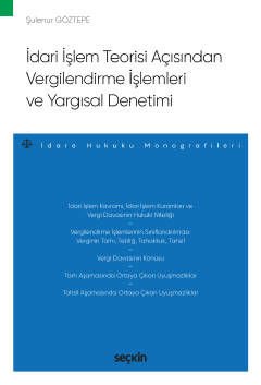 İdari İşlem Teorisi Açısından Vergilendirme İşlemleri ve Yargısal Denetimi