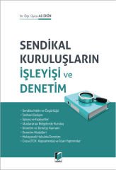 Sendikal Kuruluşların İşleyişi ve Denetim