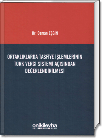 Ortaklıklarda Tasfiye İşlemlerinini Türk Vergi Sistemi Açısından Değerlendirilmesi
