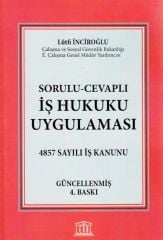 Sorulu- Cevaplı İş Hukuku Uygulaması 4857 Sayılı İş Kanunu
