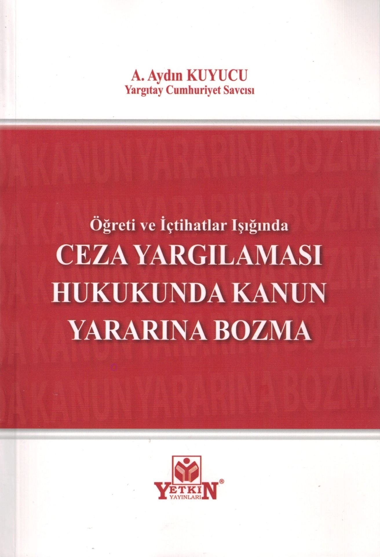Ceza Yargılaması Hukukunda Kanun Yararına Bozma