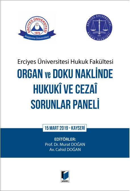 Erciyes Üniversitesi Hukuk Fakültesi Organ ve Doku Naklinde Hukuki ve Cezai Sorunlar Paneli 15 Mart 2019 - Kayseri