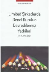 Limited Şirketlerde Genel Kurulun Devredilemez Yetkileri (TTK.md.616)