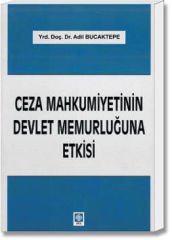 Ceza Mahkumiyetinin Devlet Memurluğuna Etkisi