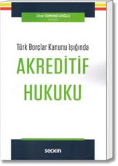 Türk Borçlar Kanunu Işığında Akreditif Hukuku