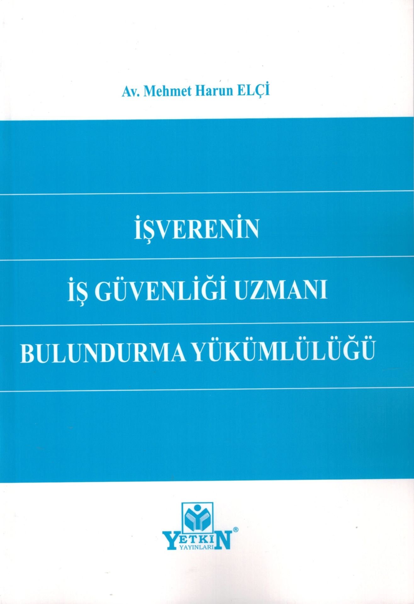 İşverenin İş Güvenliği Uzmanı Bulundurma Yükümlülüğü