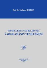Vergi Yargılaması Hukukunda Yargılamanın Yenilenmesi