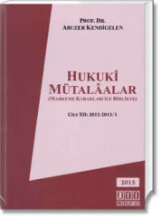 Hukukî Mütalâalar(Mahkeme Kararları İle Birlikte) (Cilt XII:2012-2013/1)