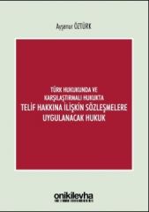 Türk Hukukunda ve Karşılaştırmalı Hukukta Telif Hakkına İlişkin Sözleşmelere Uygulanacak Hukuk
