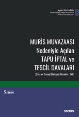 Muris Muvazaası Nedeniyle Açılan Tapu İptal ve Tescil Davaları (Dava ve Cevap Dilekçesi Örnekleri Ekli)