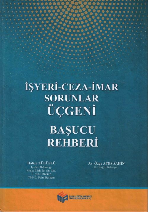 İşyeri-Ceza-İmar Sorunlar Üçgeni Başucu Rehberi