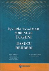 İşyeri-Ceza-İmar Sorunlar Üçgeni Başucu Rehberi
